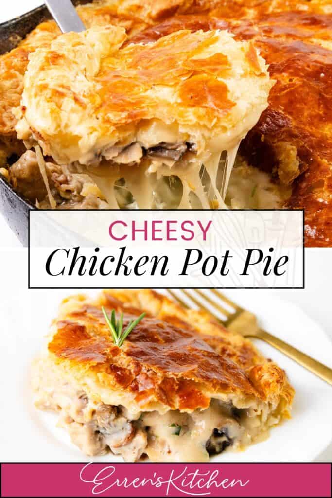 A spoon lifts a slice of cheesy chicken & mushroom pie with a flaky crust from a pan. Below, a slice on a plate garnished with rosemary. Text reads "Cheesy Chicken & Mushroom Pie, Erren's Kitchen.