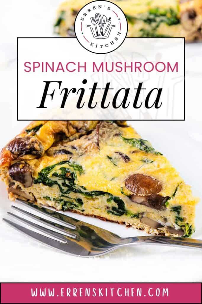 A slice of spinach mushroom frittata on a plate with a fork. Text overlay reads "Spinach Mushroom Frittata by Erren's Kitchen".