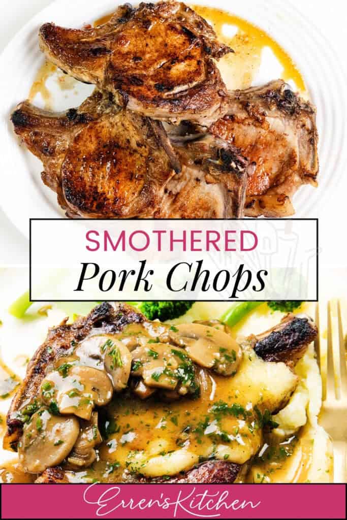 A plate showcasing seasoned pork chops and delectable smothered pork chops atop creamy mashed potatoes, accompanied by mushrooms and savory sauce. Elegantly styled text reads "Smothered Pork Chops" and "Erren's Kitchen.