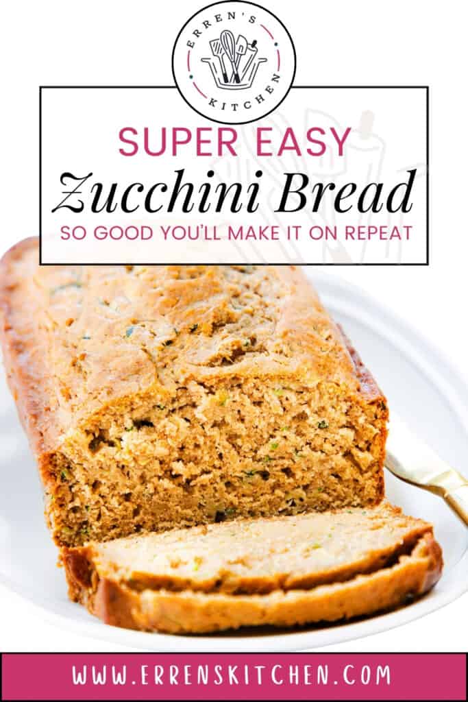 Promotional image for "Super Easy Zucchini Bread" from Erren's Kitchen, highlighting the delicious loaf with the promise "So good you'll make it on repeat," alongside the website URL for Erren's Kitchen.