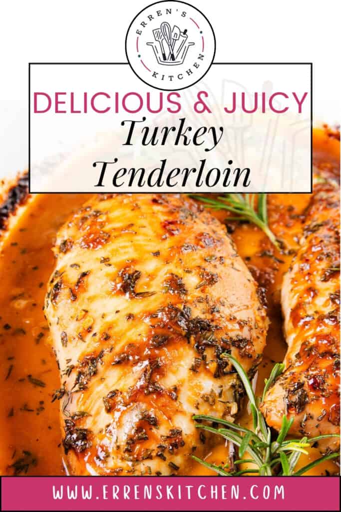 A a promotional graphic for a turkey tenderloin recipe. It features the text "Delicious & Juicy Turkey Tenderloin" in bold letters, with a backdrop of a cooked turkey tenderloin in a sauce. The logo for "Erren's Kitchen" is at the top, and their website is listed at the bottom, indicating where more information or the recipe can be found.