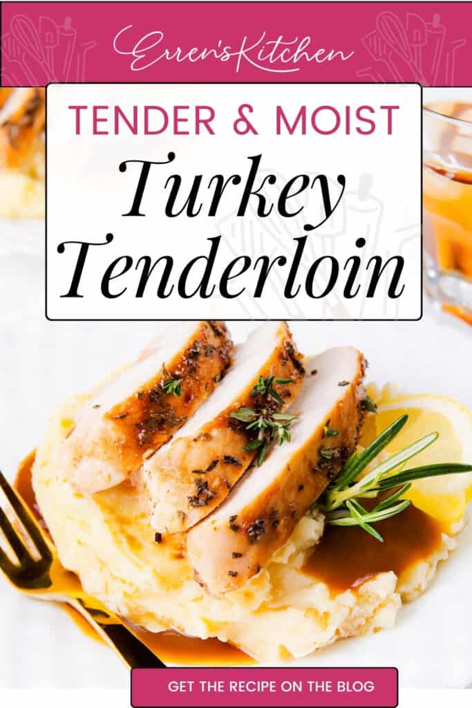 A a promotional graphic for a turkey tenderloin recipe, emphasizing the tenderness and moisture of the dish. The text "Tender & Moist Turkey Tenderloin" stands out against a pink banner with "Erren's Kitchen" at the top. The graphic includes a photo of the prepared turkey tenderloin served over mashed potatoes, garnished with rosemary, and encourages viewers to "Get the recipe on the blog."