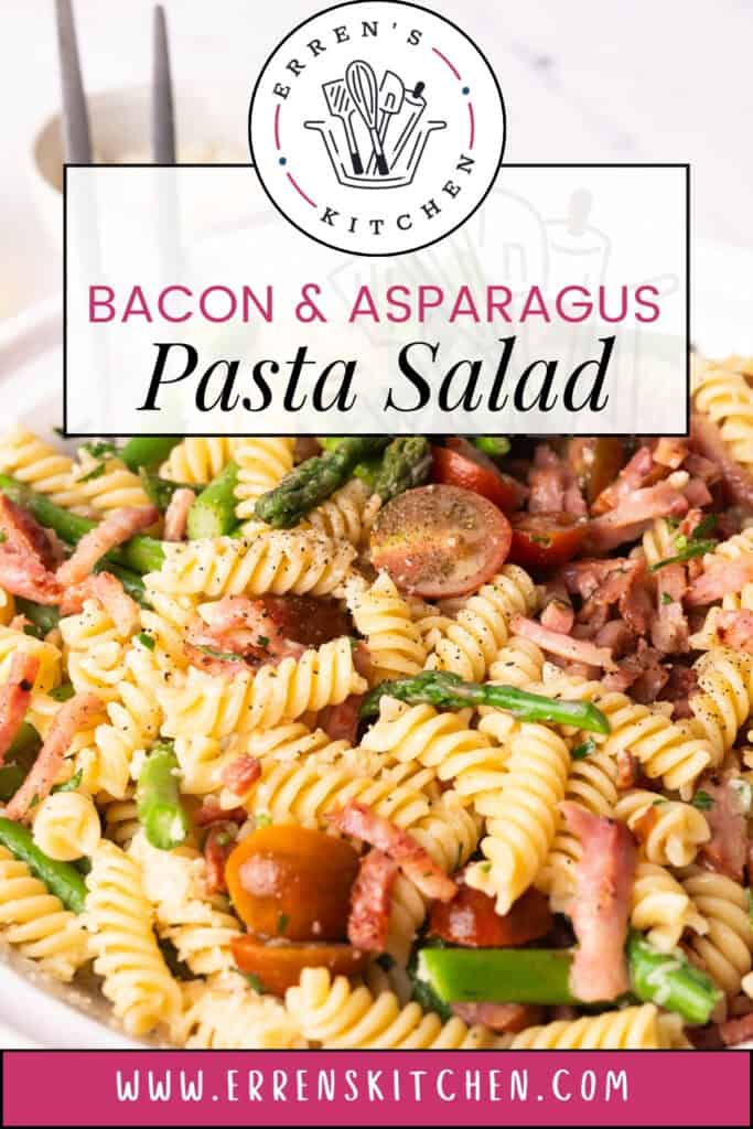 Plate of Bacon and Asparagus Pasta Salad with rotini pasta, cherry tomatoes, asparagus, and bacon, with text overlay 'Bacon & Asparagus Pasta Salad' and Erren's Kitchen logo and website URL www.errenskitchen.com.