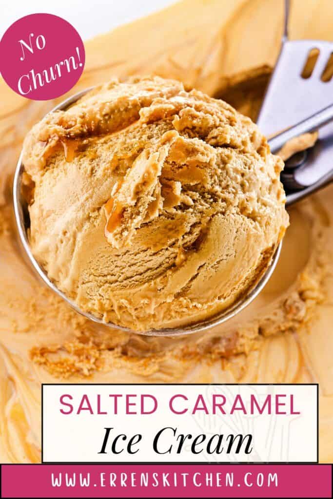 Close-up of a scoop of salted caramel ice cream with caramel swirls, presented on a bed of spread-out ice cream. A metal ice cream scooper is visible in the background. Text on the image reads "No Churn!" and "Salted Caramel Ice Cream Recipe" with a URL "www.errenskitchen.com.