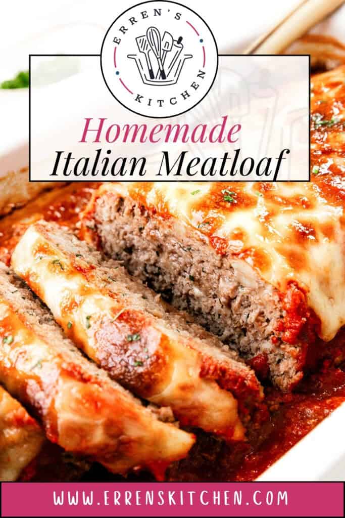 Close-up of a sliced Italian meatloaf recipe topped with melted cheese and herbs, set in a rich tomato sauce. The image features a logo reading "Erren's Kitchen" and text that says "Homemade Italian Meatloaf". Website link: www.errenskitchen.com.