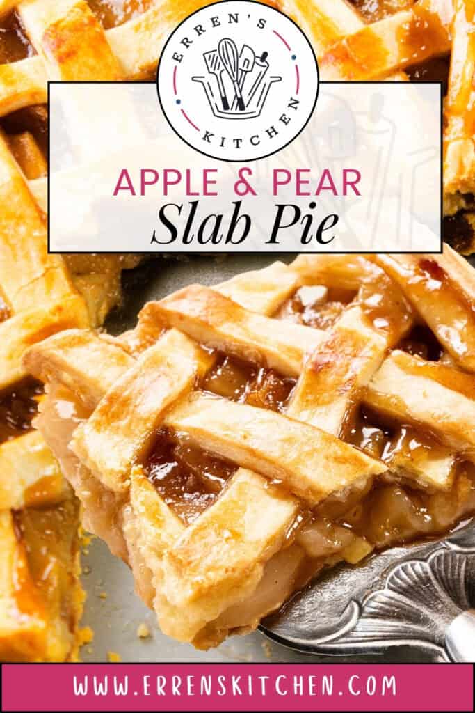 Close-up of a golden-brown apple and pear slab pie with lattice crust. A slice is being lifted, revealing the juicy apple and pear filling. The upper section features a logo and text: "Apple & Pear Slab Pie" from Erren's Kitchen. Website link at the bottom.