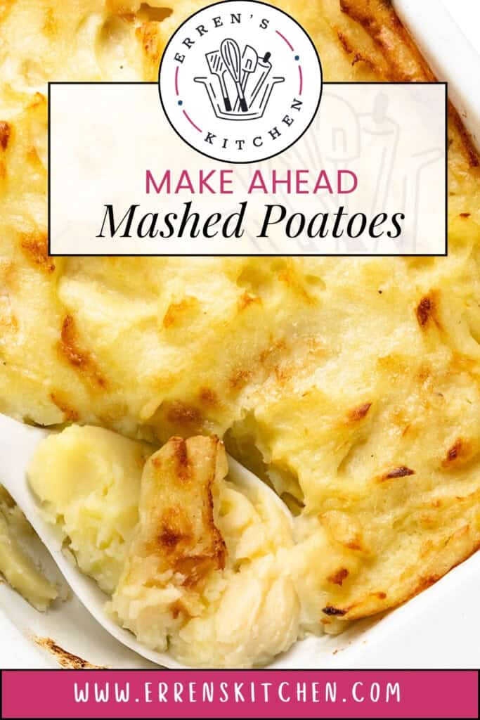 A close-up of a delicious make-ahead mashed potatoes dish with a serving spoon scooping some out. The text reads "Make Ahead Mashed Potatoes Recipe" and the website address is www.errenskitchen.com.