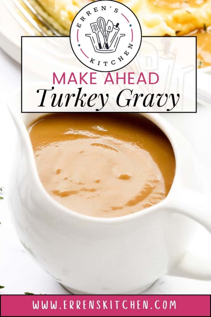 A white gravy boat brimming with savory turkey gravy. The text above reads "Make-Ahead Turkey Gravy" from Erren's Kitchen, inviting you to visit www.errenskitchen.com. A glimpse of a dish peeks in the background, setting the perfect scene for your holiday feast.