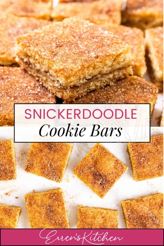 A close-up of several dessert bars on a white surface highlights the crumbly texture of stacked Snickerdoodle Bars. The text reads, "Snickerdoodle Cookie Bars" with an "Erren's Kitchen" logo at the bottom.