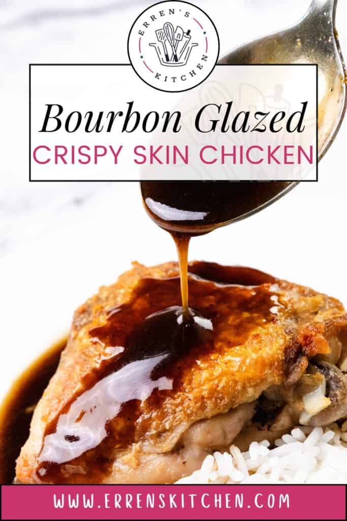 A piece of crispy skin chicken thighs rests on a bed of rice, being drizzled with a rich bourbon glaze. Presented on a white plate, the dish is topped with a logo and text reading "Bourbon Glazed Crispy Skin Chicken.