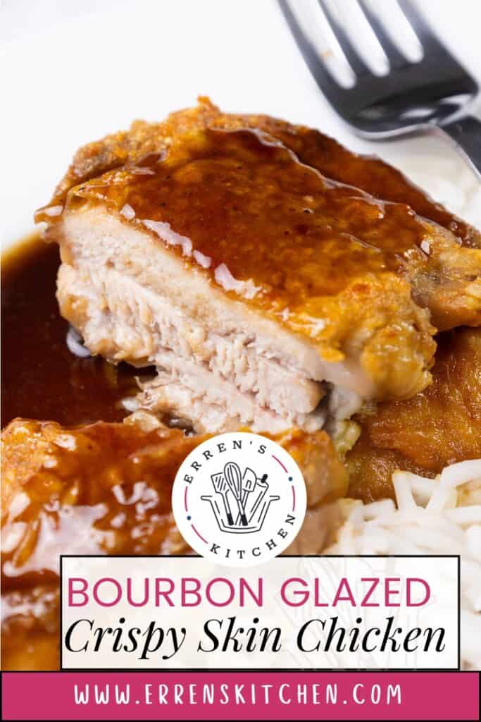 Close-up of bourbon-glazed crispy skin chicken thighs served with rice. The chicken is sliced, showcasing juicy meat and a rich glaze. A fork rests on the plate. Text reads "Erren's Kitchen: Bourbon Glazed Crispy Skin Chicken Thighs.